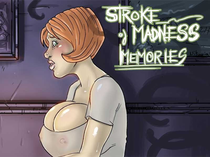 Stroke of Madness: Memories Completed by Nikraria Porn Game