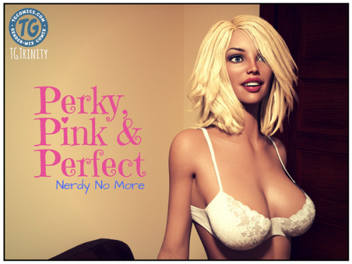 TGTrinity - Perky, Pink And Perfect — Nerdy No More 3D Porn Comic