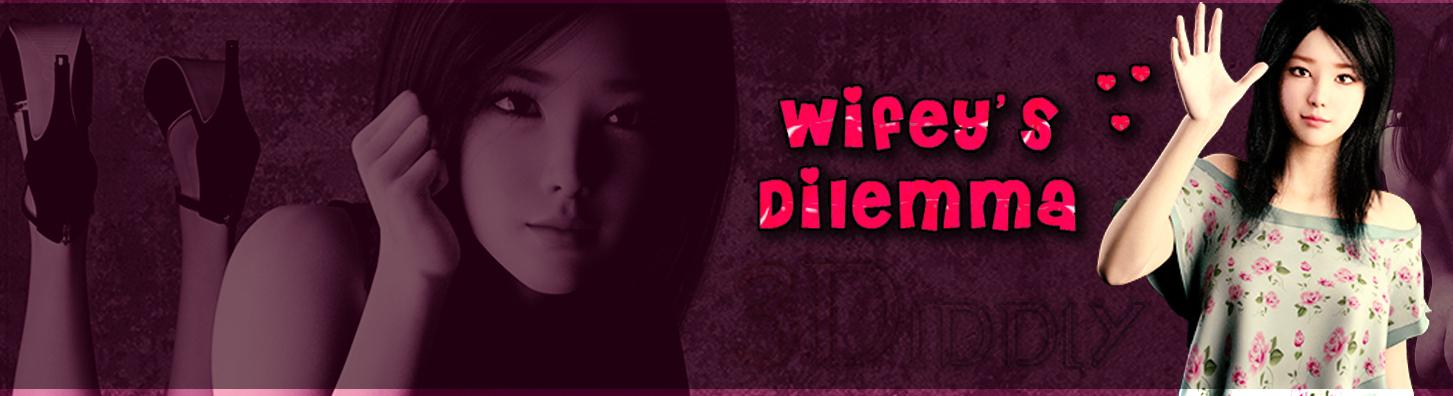 Wifey s Dilemma